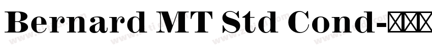 Bernard MT Std Cond字体转换 Bernard MT Std Cond字体转换